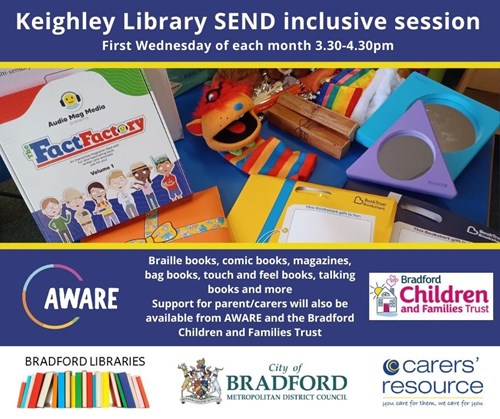 Keighley Library SEND inclusive session, first Tuesday of each month, 9.30am to 10.30am. Braille books, comic books, magazines, bag books, touch and feel books, talking books and more.