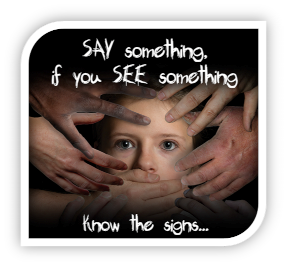 Child Sexual Exploitation. SAY if you SEE something. Know the signs...