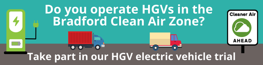 Do you operate HGVs in the Bradford Clean Air Zone? Take part in our HGV electric vehicle trial.